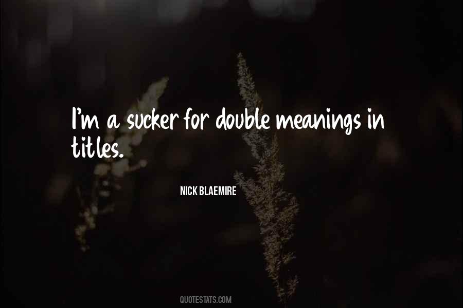 Quotes About Double Meanings #668325