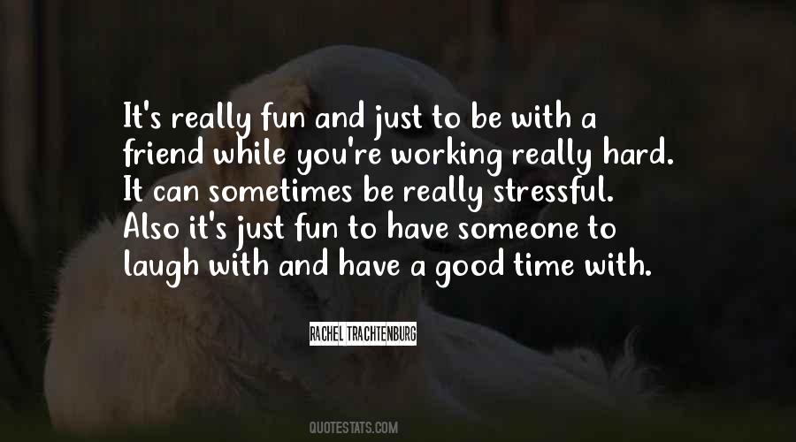 Quotes About Laughing And Having A Good Time #1248051
