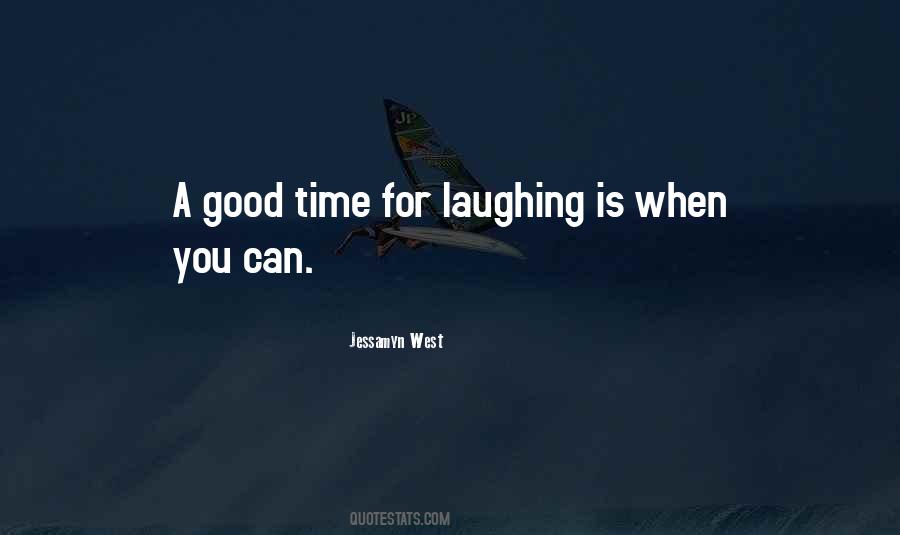 Quotes About Laughing And Having A Good Time #199041