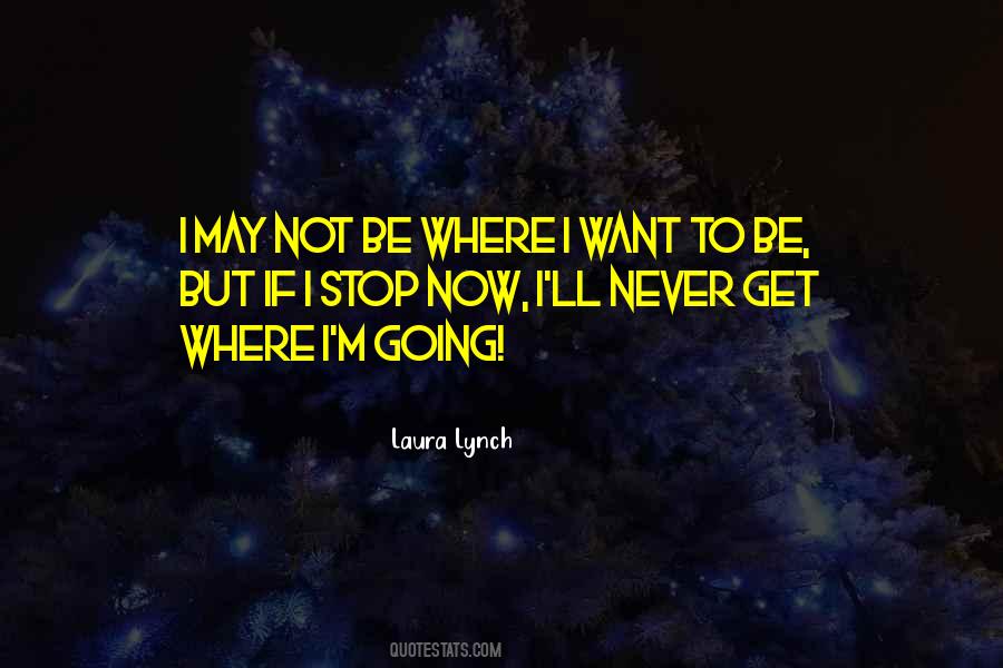 Where I Want To Be Quotes #1666832