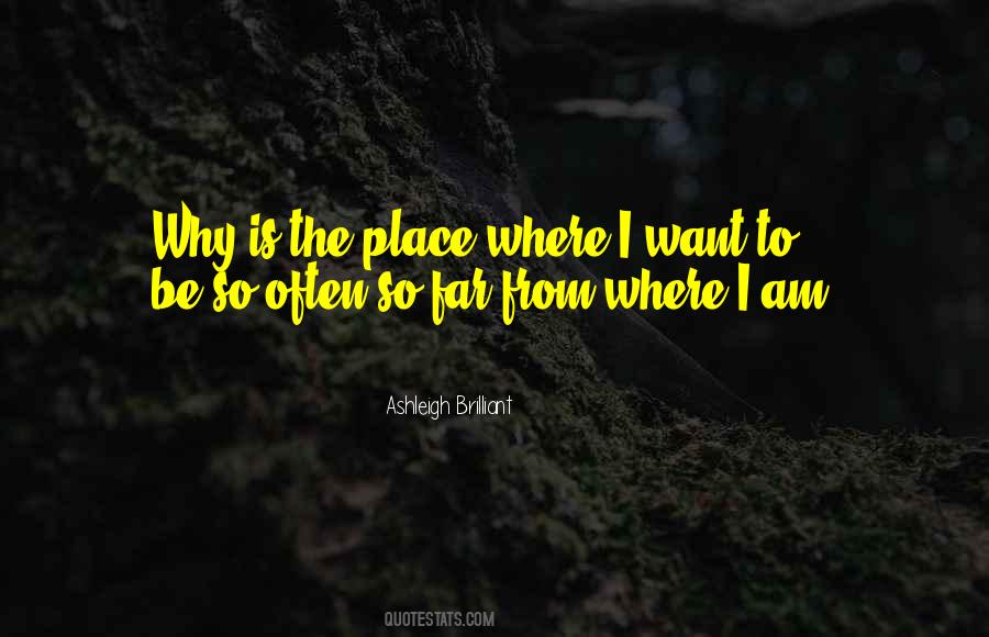 Where I Want To Be Quotes #52924