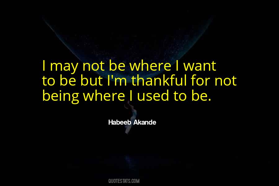 Where I Want To Be Quotes #701448