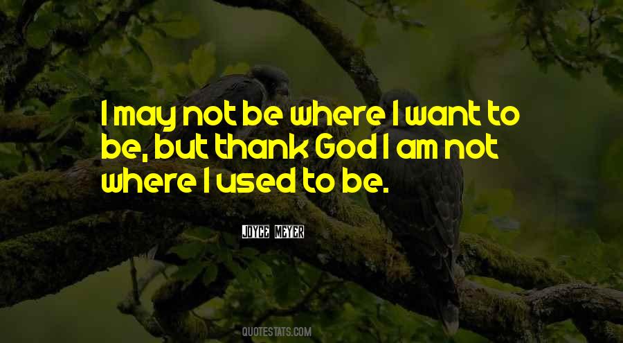 Where I Want To Be Quotes #725658