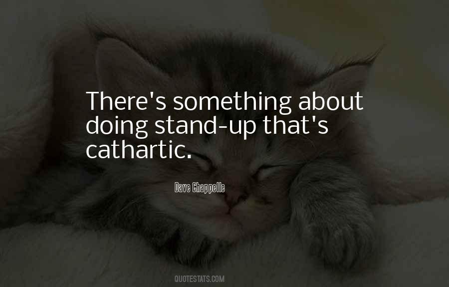 Quotes About Cathartic #1438707