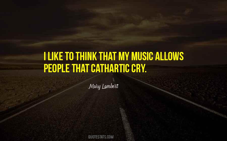 Quotes About Cathartic #457846