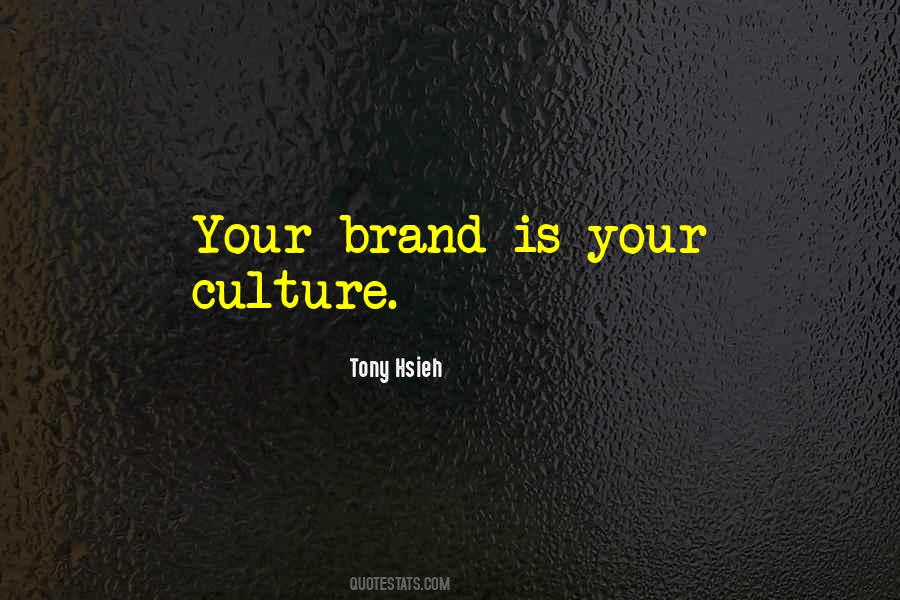 Brand Culture Quotes #929374