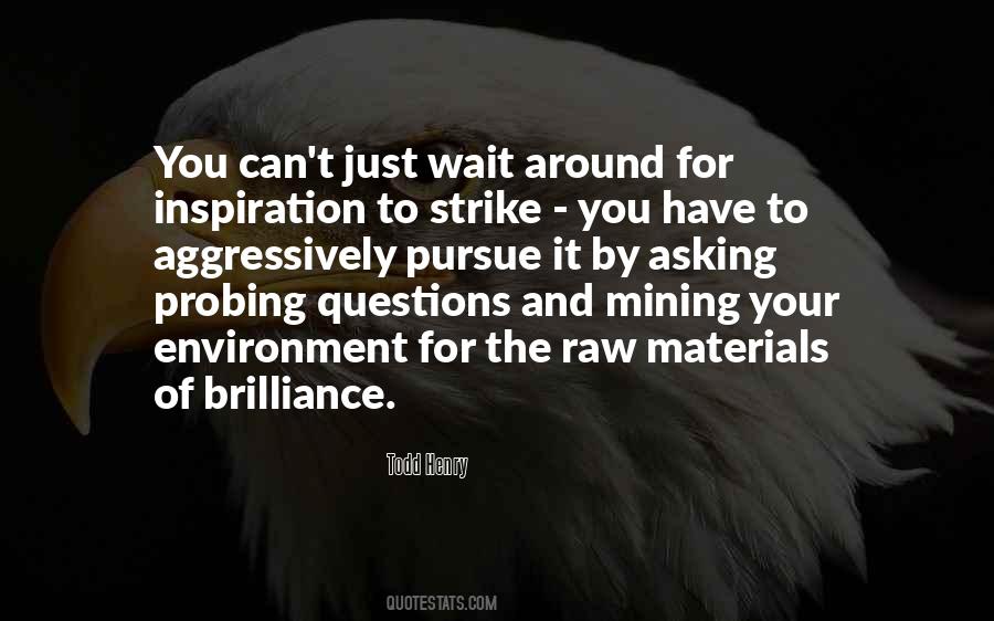 Quotes About Probing Questions #508764