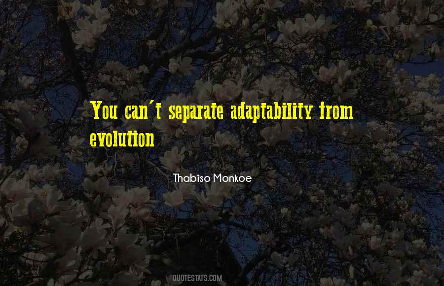 Quotes About Adaptability #392820