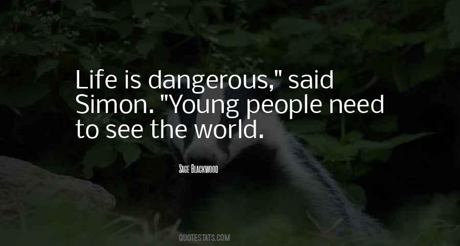 Quotes About Dangerous World #275326