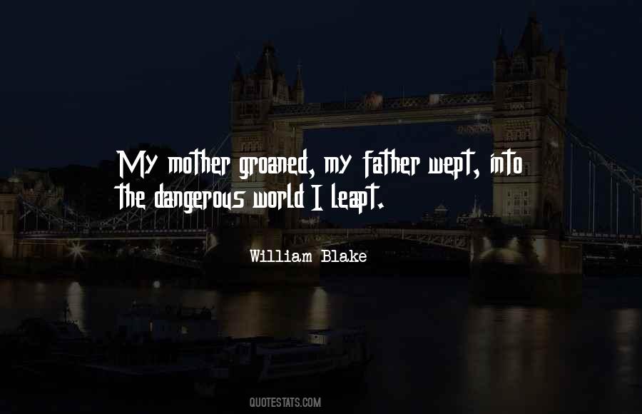 Quotes About Dangerous World #564928