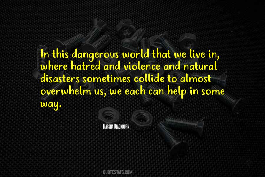 Quotes About Dangerous World #588857