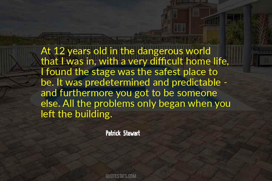 Quotes About Dangerous World #907293