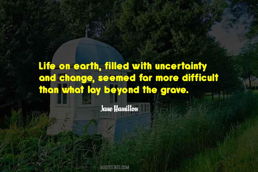 Quotes About Uncertainty And Change #1746298