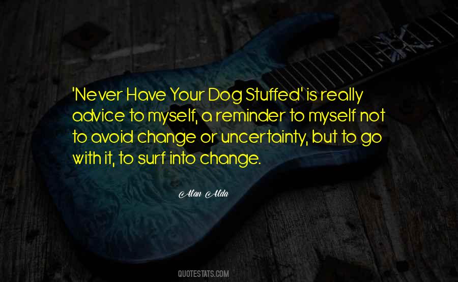 Quotes About Uncertainty And Change #798008