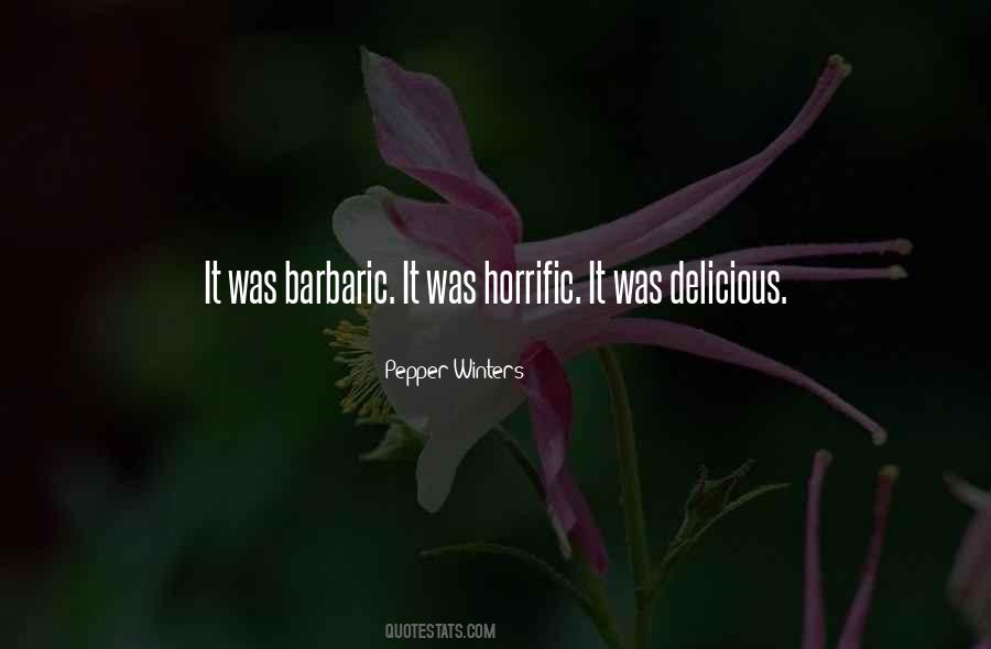 Quotes About Barbaric #388466