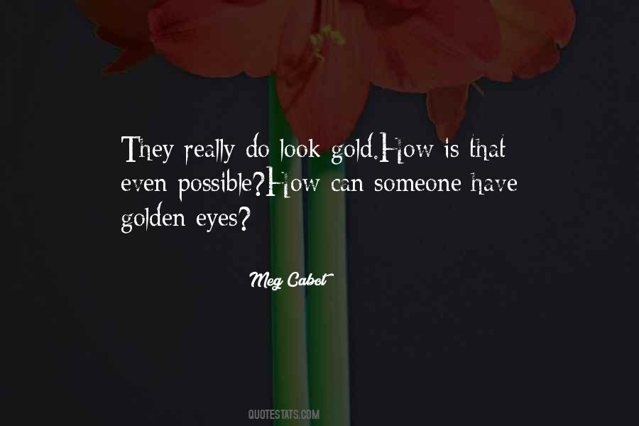 Quotes About Gold Eyes #2663
