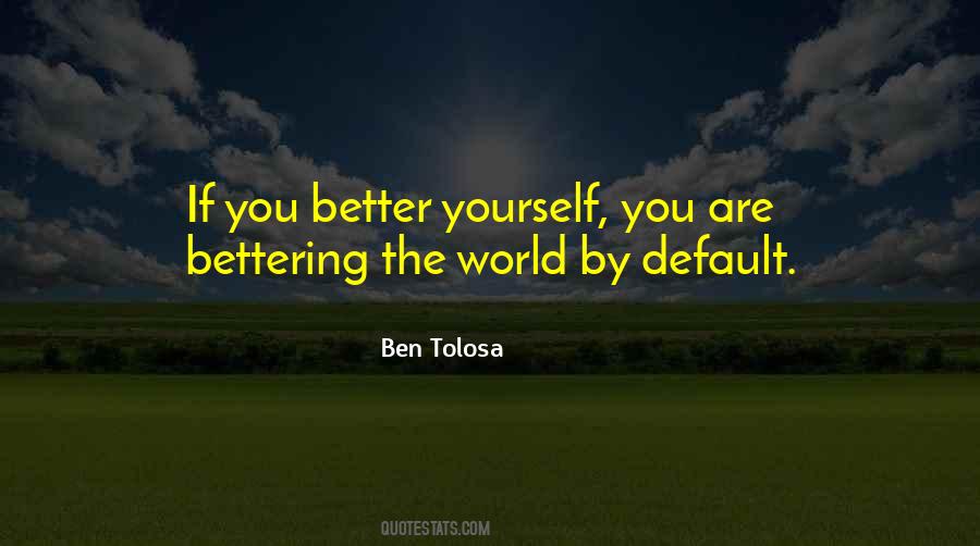 Quotes About Bettering The World #893071