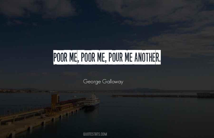 Quotes About Poor Me #658986