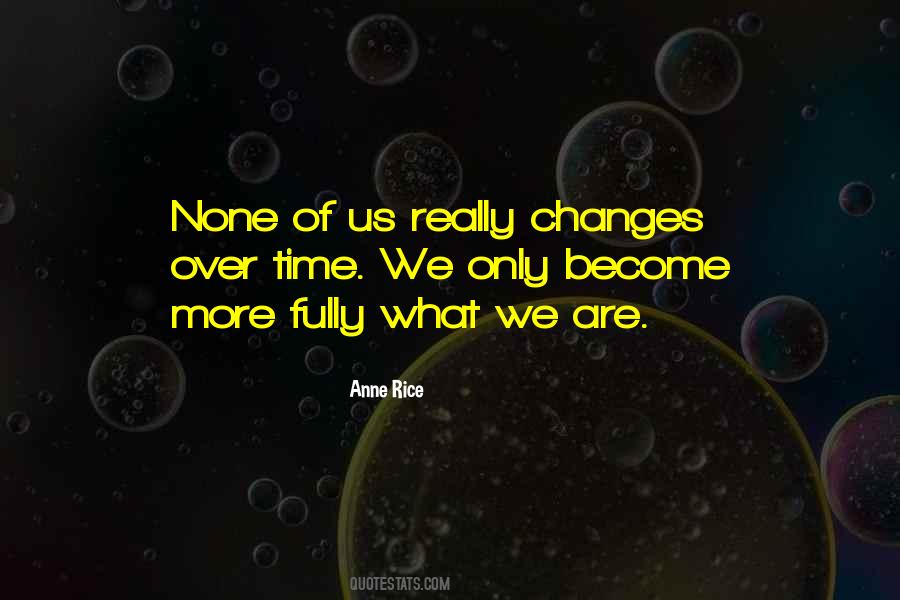 Quotes About Changes Over Time #466925