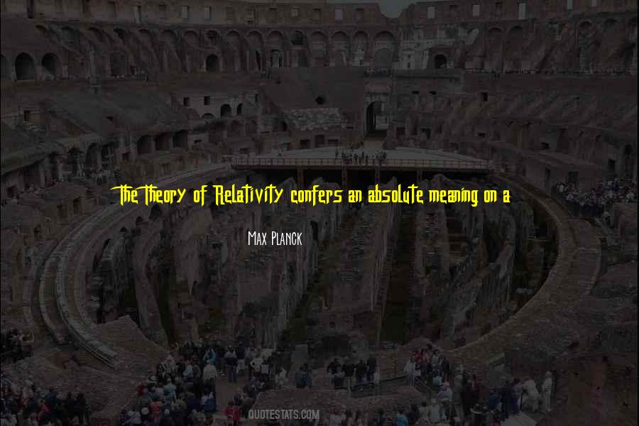 Quotes About Theory Of Relativity #873190