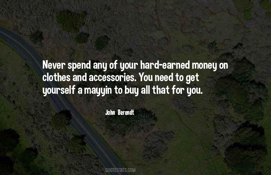 Quotes About Hard Earned Money #1151835