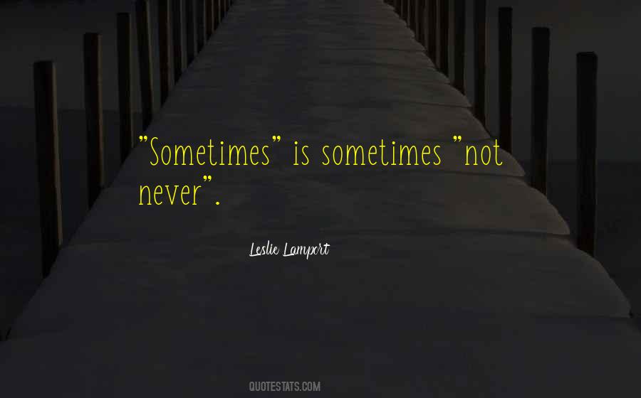 Sometimes Not Quotes #1128277
