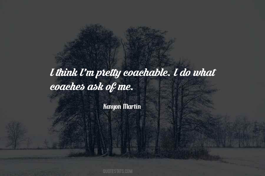 Are You Coachable Quotes #1051537