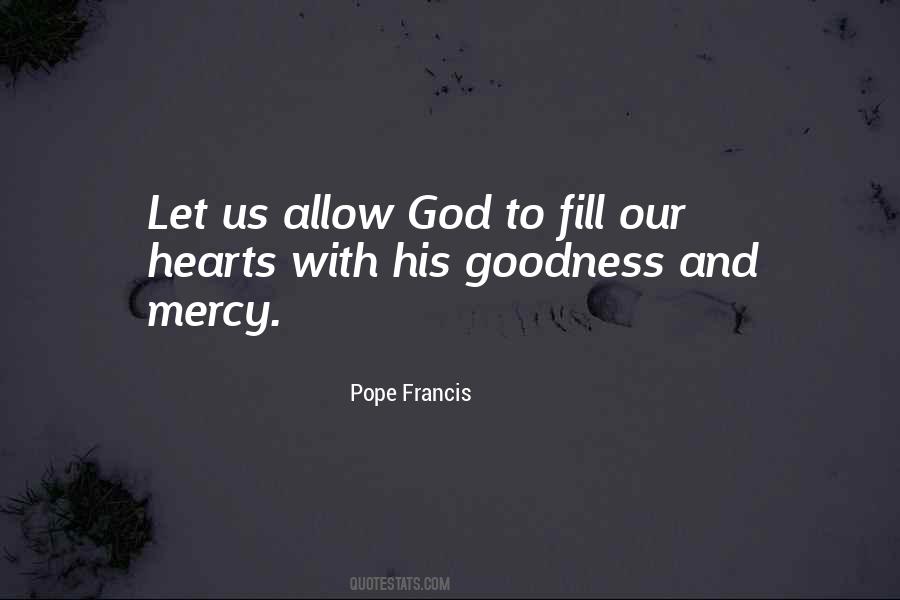 Goodness Of Your Heart Quotes #268167