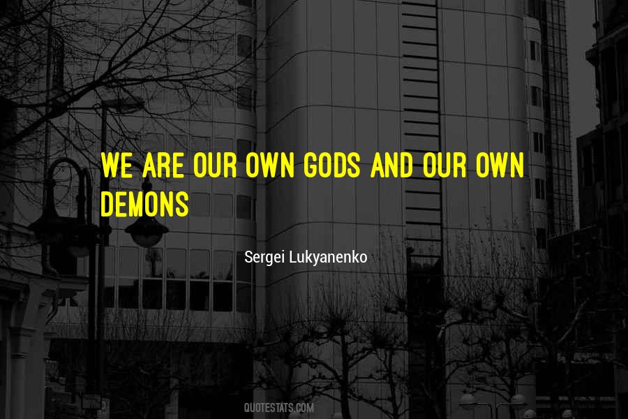 Quotes About Our Own Demons #1341201