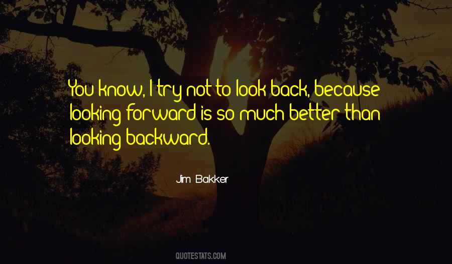 Quotes About Not Looking Back #723847