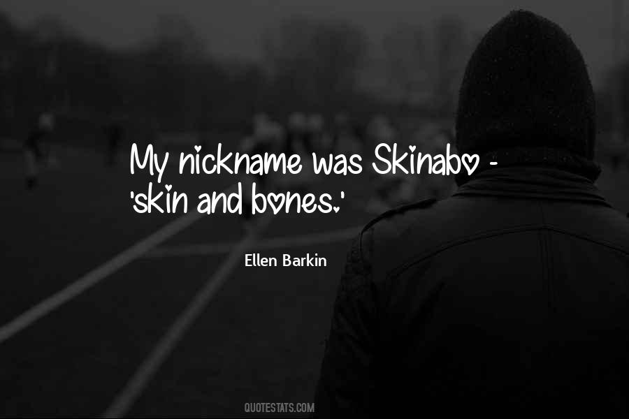 Quotes About Skin And Bones #161269