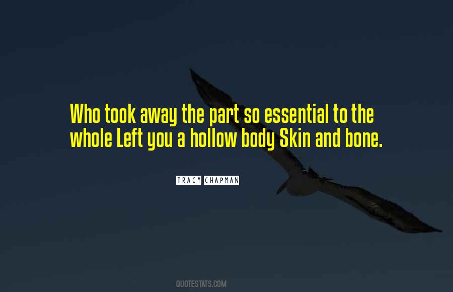 Quotes About Skin And Bones #182516