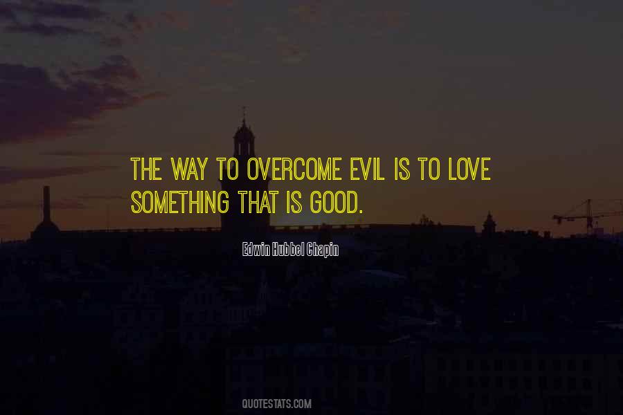 Quotes About Good Overcoming Evil #1765418