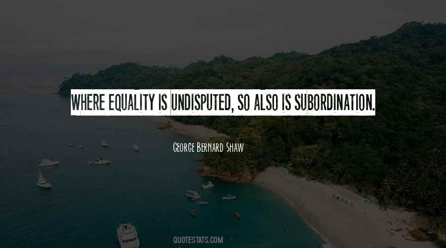 Quotes About Subordination #527255