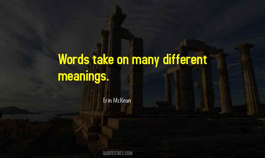 Quotes About Different Meanings #1493954