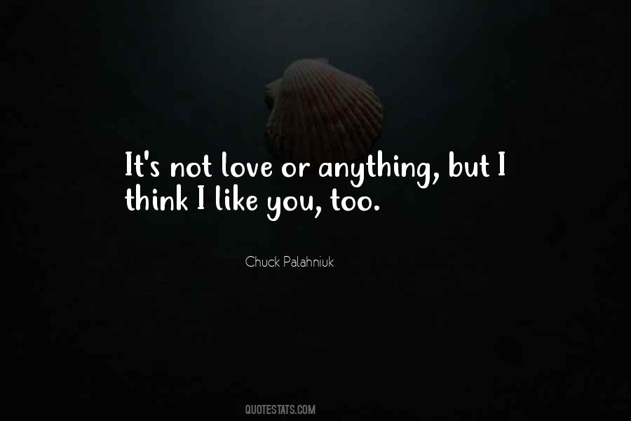 Quotes About Love Chuck Palahniuk #1560240