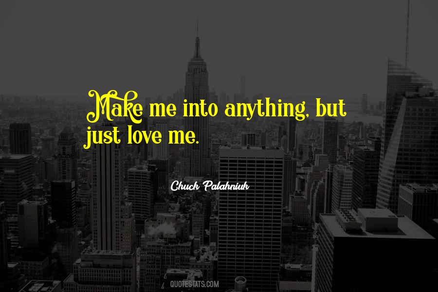 Quotes About Love Chuck Palahniuk #737401