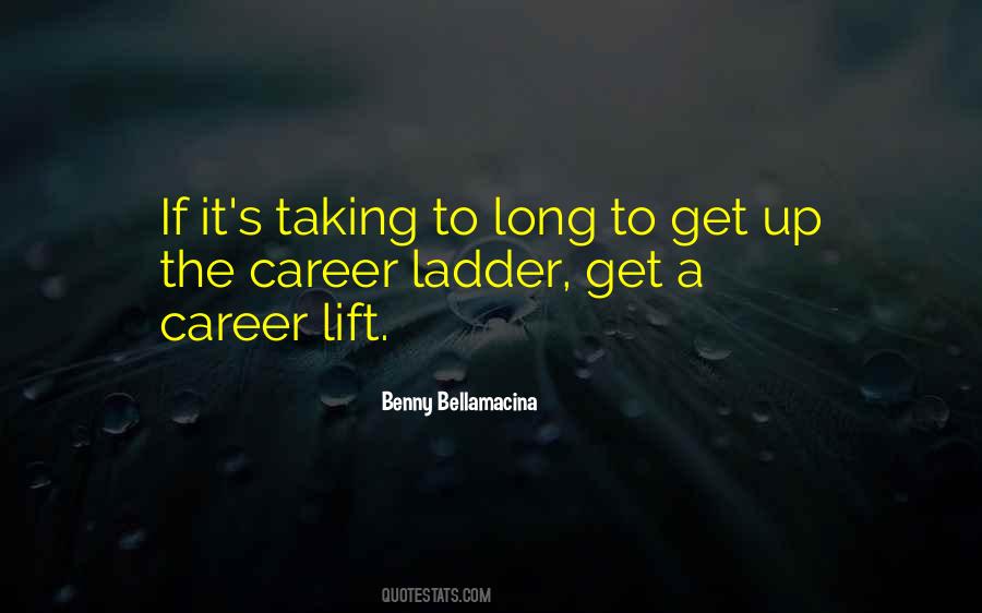 Quotes About Career Ladder #1237063