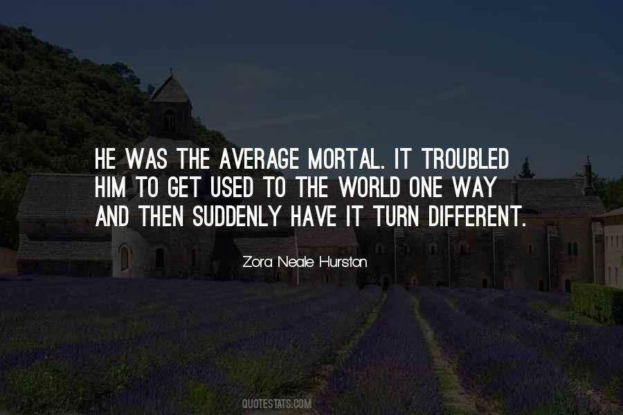 Quotes About Mortal World #1248690