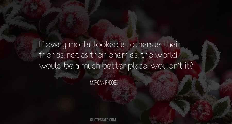 Quotes About Mortal World #227586