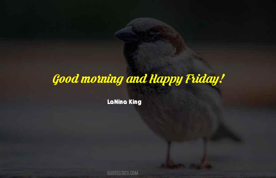 Quotes About Friday Morning #1347548