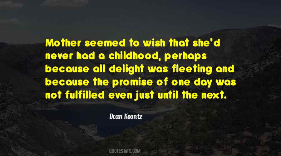 Quotes About Fleeting Childhood #1315003