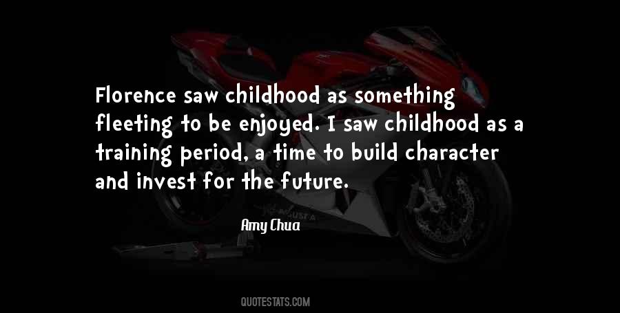 Quotes About Fleeting Childhood #379284