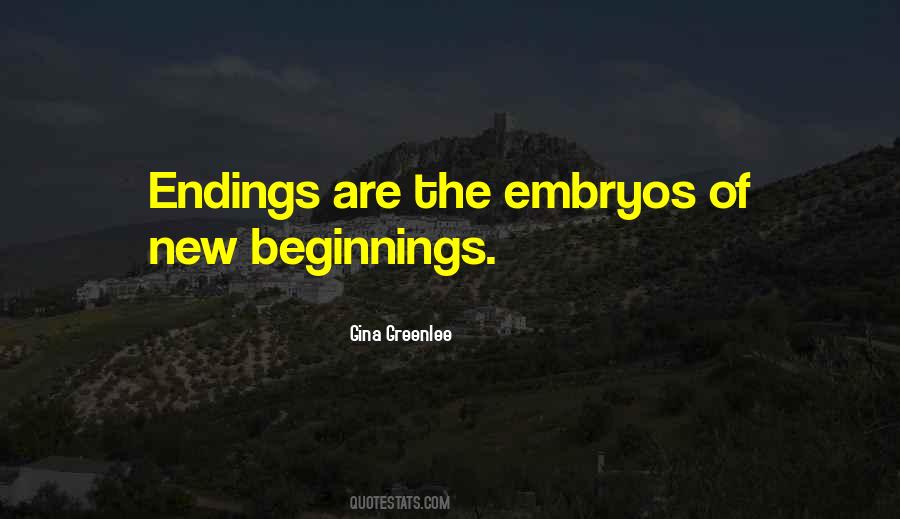 Quotes About New Beginnings And Endings #392688