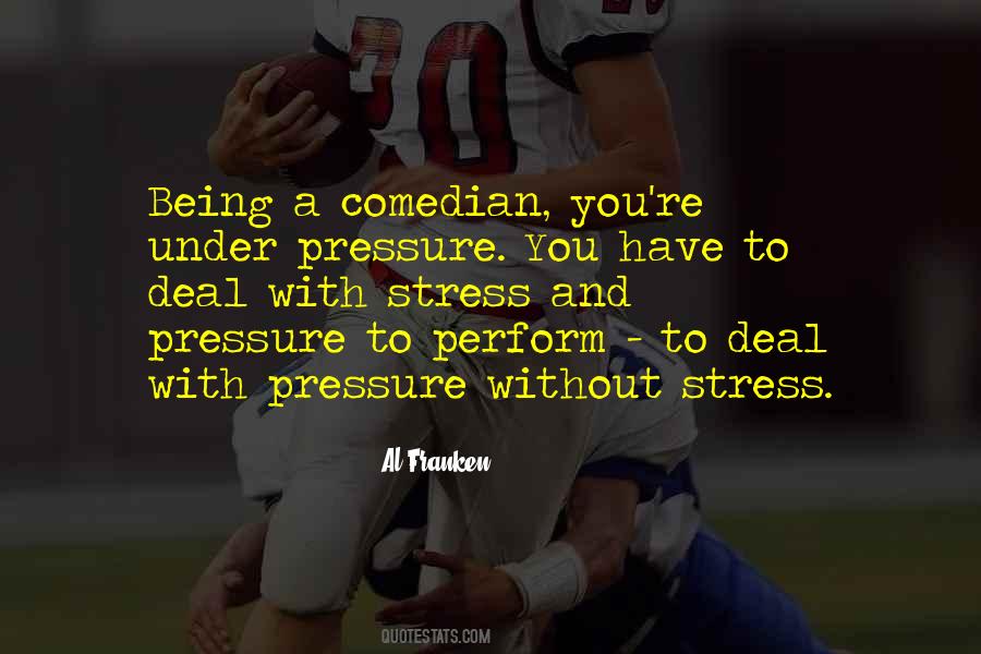 Quotes About Pressure And Stress #1609484