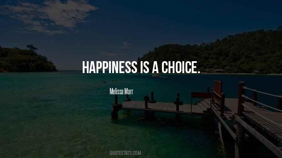 Quotes About Happiness Choice #486560