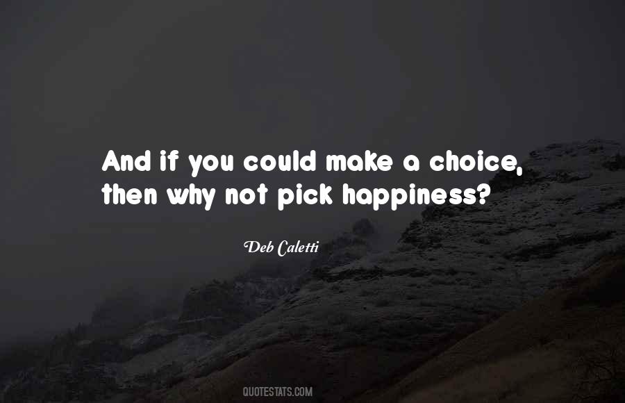 Quotes About Happiness Choice #790500