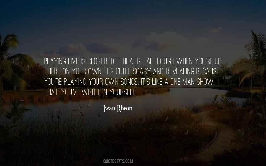 Quotes About Live Theatre #1422993