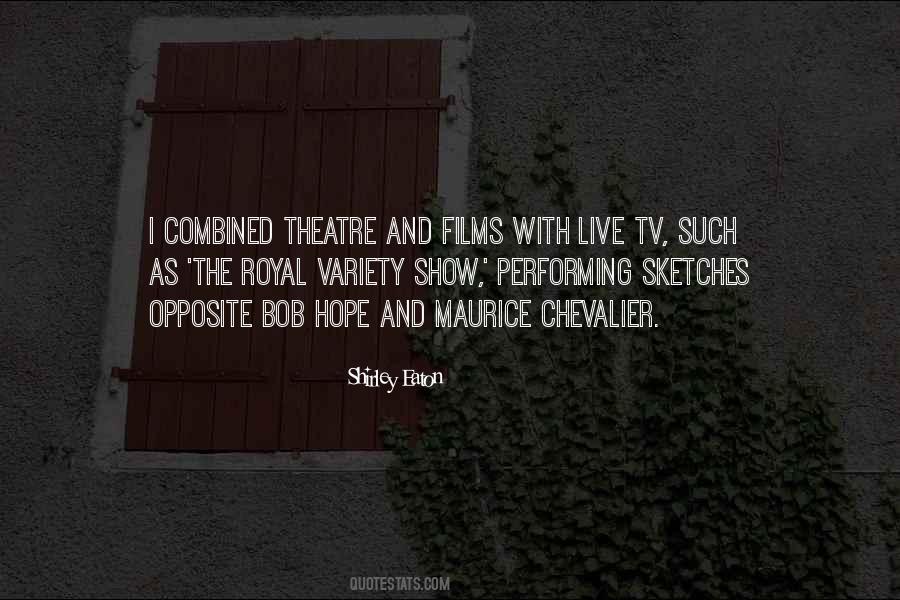 Quotes About Live Theatre #1430889