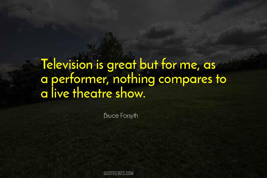 Quotes About Live Theatre #235786